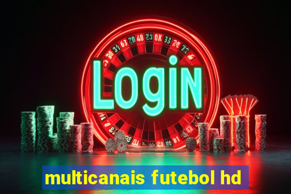 multicanais futebol hd